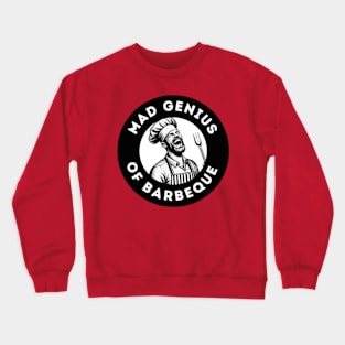 Mad Genius of Barbeque Crewneck Sweatshirt